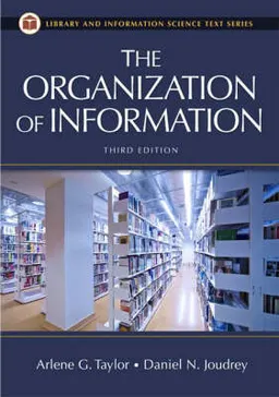 The organization of information; Arlene G. Taylor; 2009