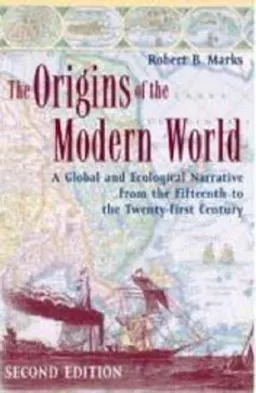 The Origins of the Modern World; Robert Marks; 2006