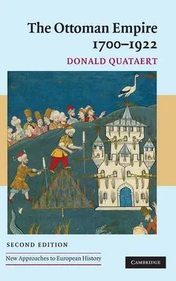 The Ottoman Empire, 1700-1922; Donald Quataert; 2005