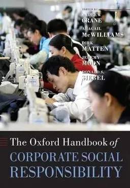 The Oxford handbook of corporate social responsibility; Andrew Crane; 2008