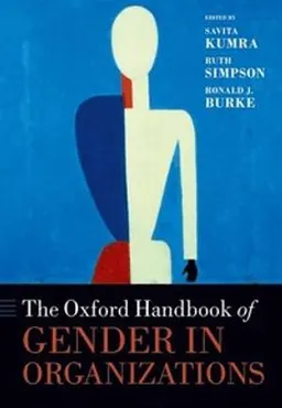 The Oxford handbook of gender in organizations; Ruth Simpson, Ronald J. Burke, Savita Kumra; 2016