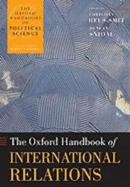 The Oxford handbook of international relations; Christian Reus-Smit, Duncan Snidal; 2010