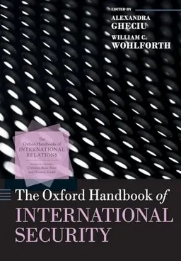 The Oxford handbook of international security; William C. Wohlforth; 2018