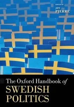 The Oxford handbook of Swedish politics; Jon Pierre; 2017