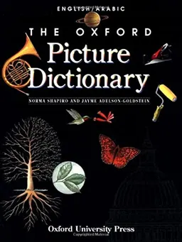 The Oxford Picture Dictionary. English/Arabic: English-ArabicDictbeg SeriesThe Oxford Picture Dictionary Program Series; Norma Shapiro, Jayme Adelson-Goldstein; 1999