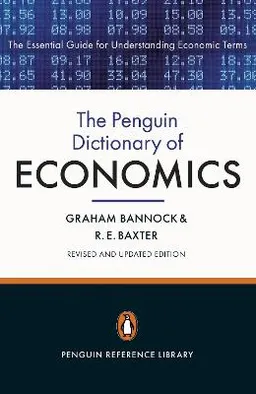 The Penguin Dictionary of Economics; Graham Bannock, R Baxter; 2011