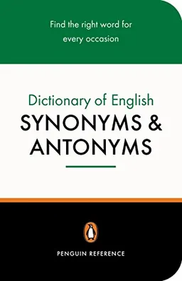 The Penguin dictionary of English synonyms and antonyms; Rosalind Fergusson; 1992