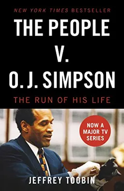 The people v. O.J. Simpson; Jeffrey Toobin; 2016