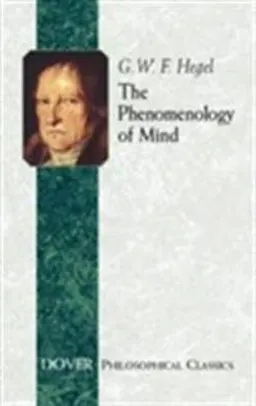 The phenomenology of mind; Georg Wilhelm Friedrich Hegel; 2003