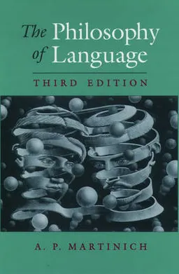 The Philosophy of Language; Aloysius Martinich; 2001