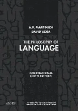 The philosophy of language; Aloysius Martinich, David Sosa; 2013