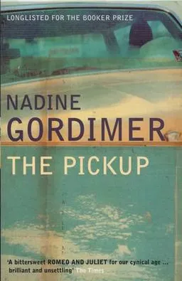 The Pickup; Nadine Gordimer; 2002