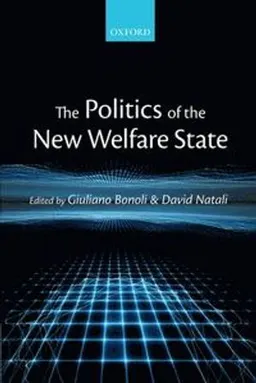 The Politics of the New Welfare State; Giuliano Bonoli; 2012