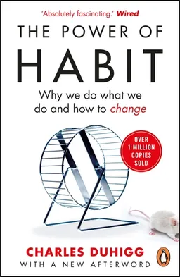 The Power of Habit; Charles Duhigg; 2013