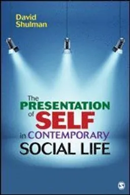 The Presentation of Self in Contemporary Social Life; David Shulman; 2017