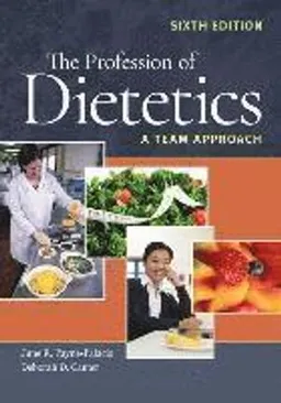 The profession of dietetics : a team approach; June Payne-Palacio; 2017