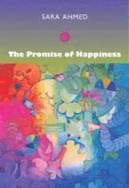 The Promise of Happiness; Sara Ahmed; 2010