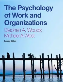 The Psychology of Work and Organizations; Steve Woods; 2014