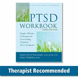 The PTSD workbook : simple, effective techniques for overcoming traumatic stress symptoms; Mary Beth Williams; 2016