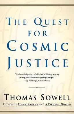 The quest for cosmic justice; Thomas Sowell; 2002