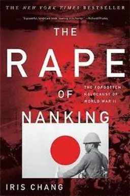 The rape of Nanking : the forgotten holocaust of World War II; Chang; 2011