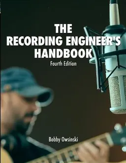 The recording engineer's handbook; Bobby. Owsinski; 2017