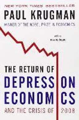 The Return of Depression Economics and the Crisis of 2008; Paul R Krugman; 2008