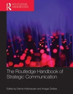 The Routledge handbook of strategic communication; Derina Rhoda. Holtzhausen, Ansgar Zerfass; 2015