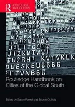 The Routledge Handbook on Cities of the Global South [Elektronisk resurs]; Susan Parnell, Sophie Oldfield; 2016