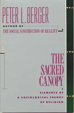 The sacred canopy : elements of a sociological theory of religion; Peter L. Berger; 1969