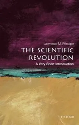 The scientific revolution : a very short introduction; Principe; 2011