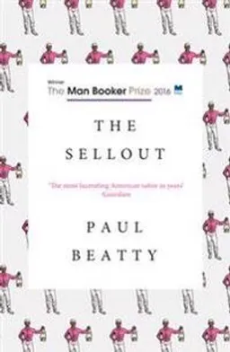 The Sellout; Paul Beatty; 2016