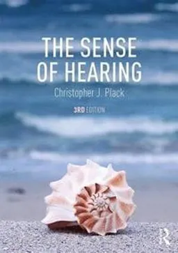 The Sense of Hearing; Christopher J Plack; 2018