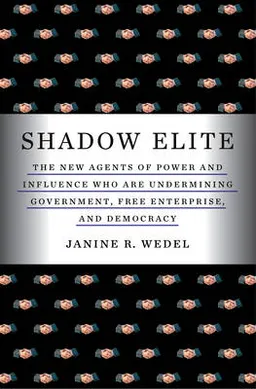 The Shadow Elite; Wedel Janine; 2009