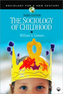 The Sociology of Childhood; William A. Corsaro; 2010