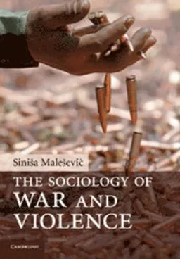 The sociology of war and violence; Siniša Malešević; 2010