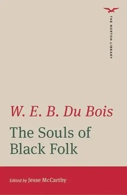 The Souls of Black Folk; W E B Du Bois, Jesse McCarthy; 2022