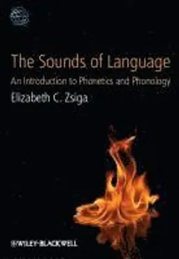 The Sounds of Language; Elizabeth C. Zsiga; 2013