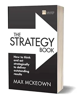 The Strategy Book; Max McKeown; 2019