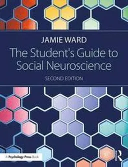 The Student's Guide to Social Neuroscience; Jamie Ward; 2016