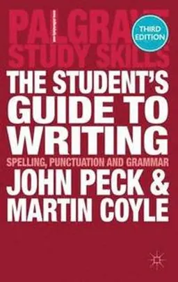 The Student's Guide to Writing; John Peck, Martin Coyle; 2012