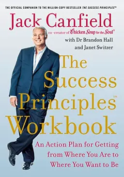 The Success Principles Workbook; Jack Canfield, Dr Brandon Hall, Janet Switzer; 2020