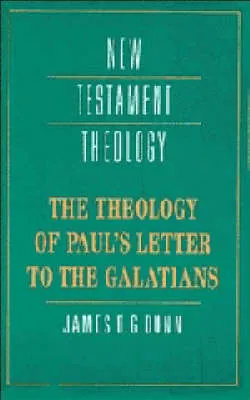 The theology of Paul's letter to the Galatians; James D. G. Dunn; 1993