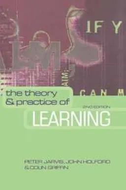 The theory and practice of learning; Peter Jarvis; 2003