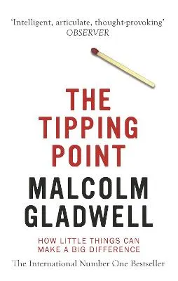 The Tipping Point; Malcolm Gladwell; 2002