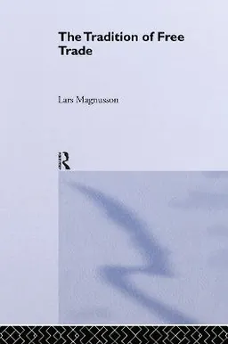 The tradition of free trade; Lars Magnusson; 2004