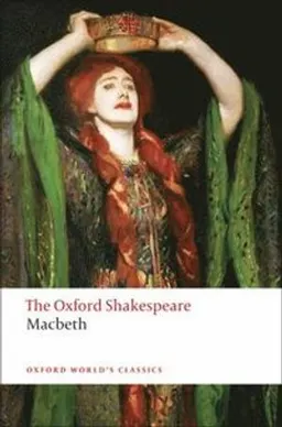 The Tragedy of Macbeth: The Oxford Shakespeare; William Shakespeare; 2008