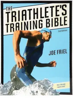 The Triathlete's Training Bible; Joe Friel; 2009