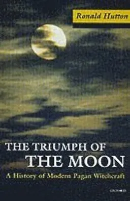 The triumph of the moon : a history of modern pagan witchcraft; Ronald Hutton; 2001