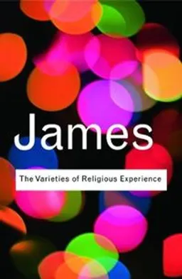 The Varieties of Religious Experience; William James; 2008